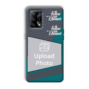 Follow Your Dreams Customized Printed Back Cover for Oppo F19