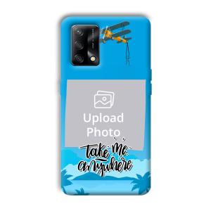 Take Me Anywhere Travel Customized Printed Back Cover for Oppo F19