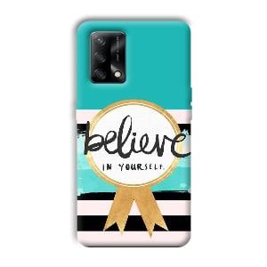 Believe in Yourself Phone Customized Printed Back Cover for Oppo F19
