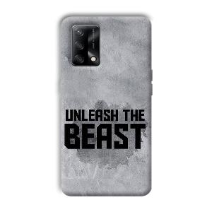 Unleash The Beast Phone Customized Printed Back Cover for Oppo F19