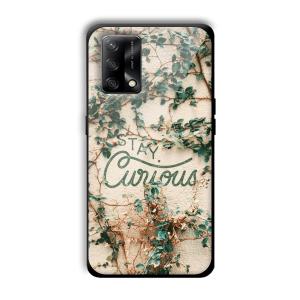 Stay Curious Customized Printed Glass Back Cover for Oppo F19