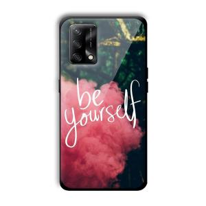 Be Yourself Customized Printed Glass Back Cover for Oppo F19