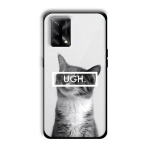 UGH Irritated Cat Customized Printed Glass Back Cover for Oppo F19