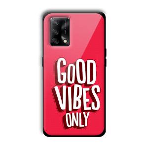 Good Vibes Only Customized Printed Glass Back Cover for Oppo F19