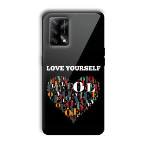 Love Yourself Customized Printed Glass Back Cover for Oppo F19