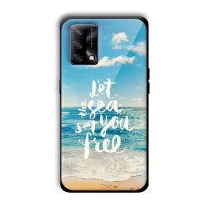 Let the Sea Set you Free Customized Printed Glass Back Cover for Oppo F19