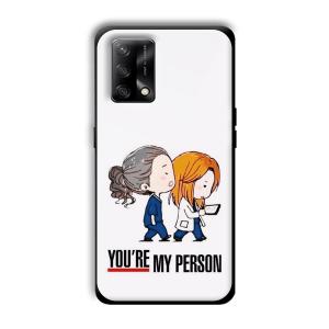 You are my person Customized Printed Glass Back Cover for Oppo F19