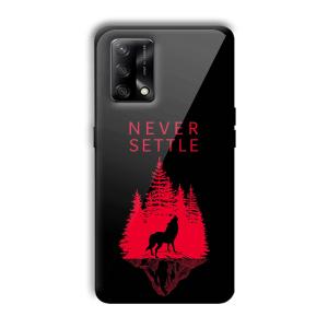 Never Settle Customized Printed Glass Back Cover for Oppo F19