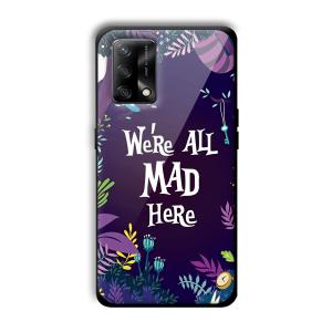 We are All Mad Here Customized Printed Glass Back Cover for Oppo F19