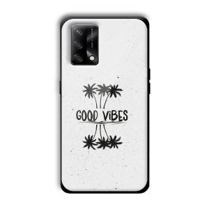 Good Vibes Customized Printed Glass Back Cover for Oppo F19