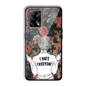I Hate Everyone Customized Printed Glass Back Cover for Oppo F19