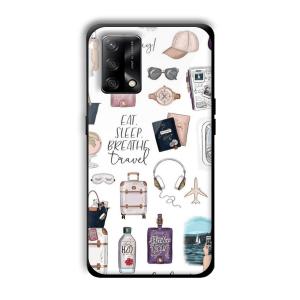Eat Sleep Breathe Travel Customized Printed Glass Back Cover for Oppo F19