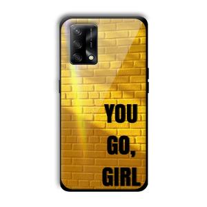 You Go Girl Customized Printed Glass Back Cover for Oppo F19