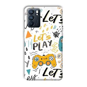Let's Play Phone Customized Printed Back Cover for Oppo Reno 6