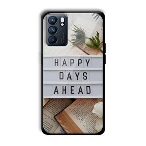 Happy Days Ahead Customized Printed Glass Back Cover for Oppo Reno 6