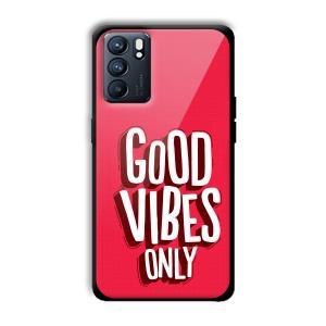 Good Vibes Only Customized Printed Glass Back Cover for Oppo Reno 6