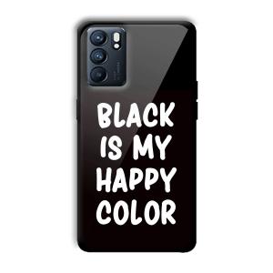 Black is My Happy Color Customized Printed Glass Back Cover for Oppo Reno 6