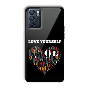 Love Yourself Customized Printed Glass Back Cover for Oppo Reno 6