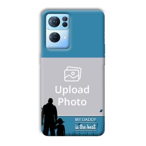 Daddy Is The Best Customized Printed Back Cover for Oppo Reno 7 Pro
