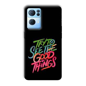 Good Things Quote Phone Customized Printed Back Cover for Oppo Reno 7 Pro