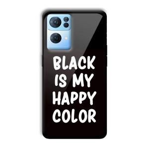 Black is My Happy Color Customized Printed Glass Back Cover for Oppo Reno 7 Pro