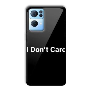 I Don't Care Customized Printed Glass Back Cover for Oppo Reno 7 Pro