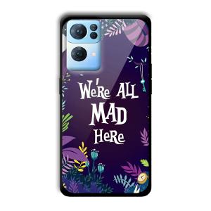 We are All Mad Here Customized Printed Glass Back Cover for Oppo Reno 7 Pro