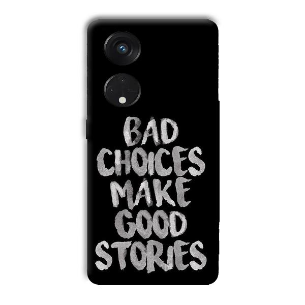 Bad Choices Quote Phone Customized Printed Back Cover for Oppo Reno8 T 5G