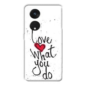 Love What You Do Phone Customized Printed Back Cover for Oppo Reno8 T 5G