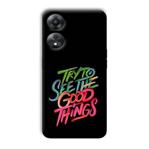 Good Things Quote Phone Customized Printed Back Cover for Oppo A78 5G