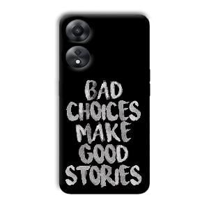 Bad Choices Quote Phone Customized Printed Back Cover for Oppo A78 5G