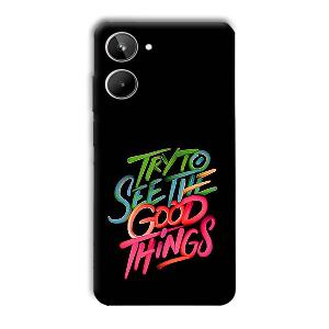Good Things Quote Phone Customized Printed Back Cover for Realme 10