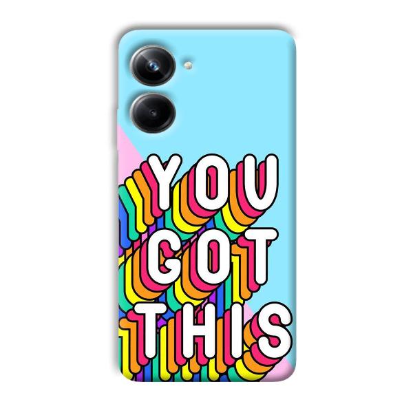 You Got This Phone Customized Printed Back Cover for Realme 10 pro 5g
