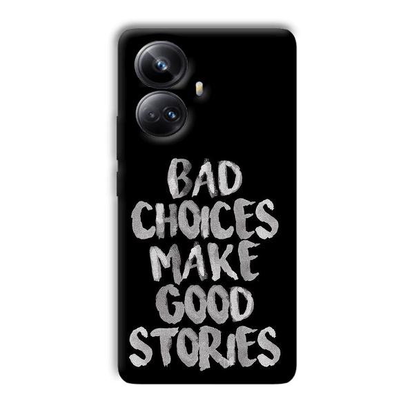 Bad Choices Quote Phone Customized Printed Back Cover for Realme 10 pro plus 5g