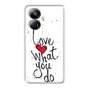 Love What You Do Phone Customized Printed Back Cover for Realme 10 pro plus 5g