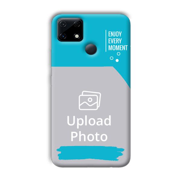 Enjoy Every Moment Customized Printed Back Cover for Realme Narzo 30A
