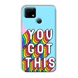 You Got This Phone Customized Printed Back Cover for Realme Narzo 30A
