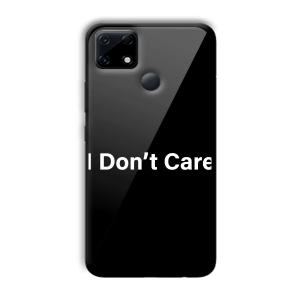 I Don't Care Customized Printed Glass Back Cover for Realme Narzo 30A