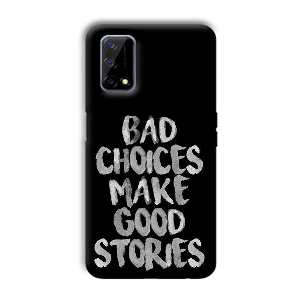 Bad Choices Quote Phone Customized Printed Back Cover for Realme Narzo 30 Pro