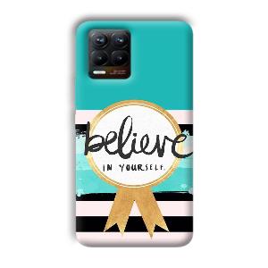 Believe in Yourself Phone Customized Printed Back Cover for Realme 8