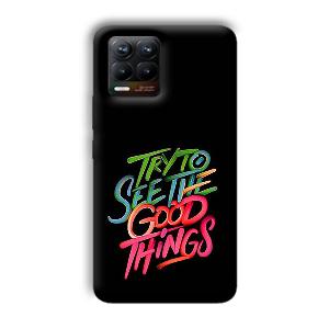 Good Things Quote Phone Customized Printed Back Cover for Realme 8