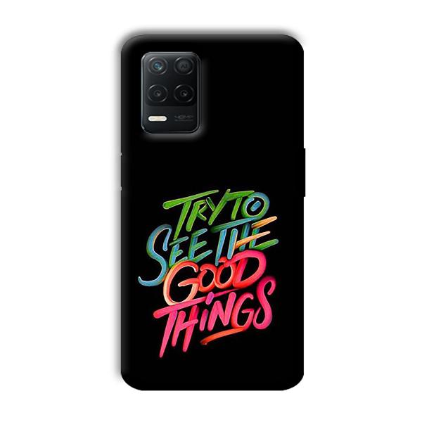 Good Things Quote Phone Customized Printed Back Cover for Realme 8 5G