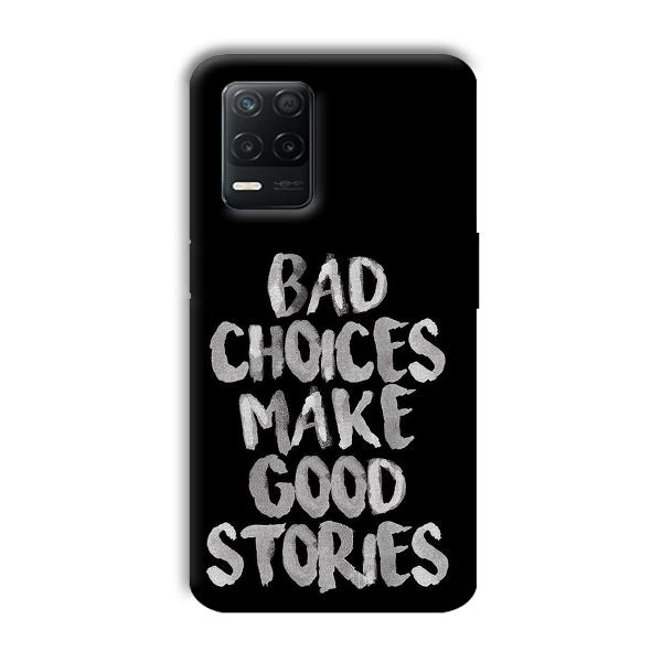 Bad Choices Quote Phone Customized Printed Back Cover for Realme 8 5G