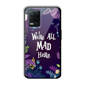 We are All Mad Here Customized Printed Glass Back Cover for Realme 8 5G