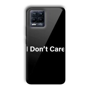I Don't Care Customized Printed Glass Back Cover for Realme 8 Pro