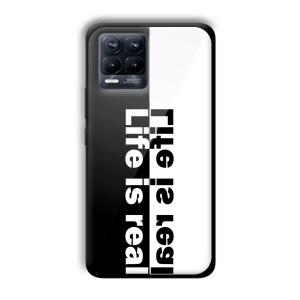 Life is Real Customized Printed Glass Back Cover for Realme 8 Pro
