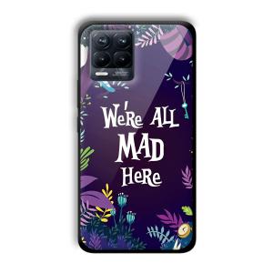 We are All Mad Here Customized Printed Glass Back Cover for Realme 8 Pro