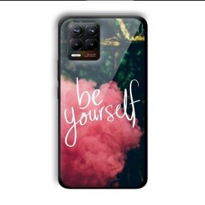 Be Yourself Customized Printed Glass Back Cover for Realme 8