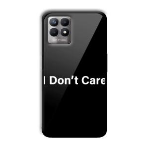 I Don't Care Customized Printed Glass Back Cover for Realme 8i