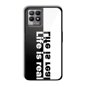 Life is Real Customized Printed Glass Back Cover for Realme 8i